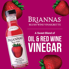 BRIANNAS Blush Wine Vinaigrette pour—easy drizzle to elevate fruit and greens.