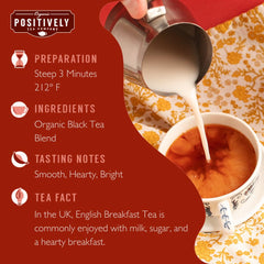Organic Positively Tea Company English Breakfast pour hot water for a smooth, red-gold cup.