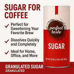 Perfect Taste sugar canister with resealable lid keeps freshness and reduces spills.