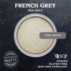 San Francisco Salt Co French Grey Sea Salt fine grain, perfect for delicate dusting on foods.