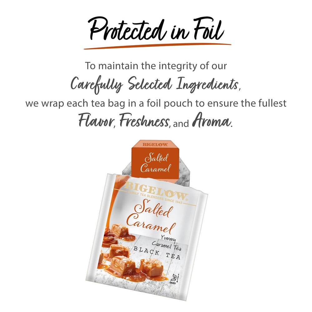 Bigelow Salted Caramel Black Tea foil pouches preserve peak flavor and freshness.