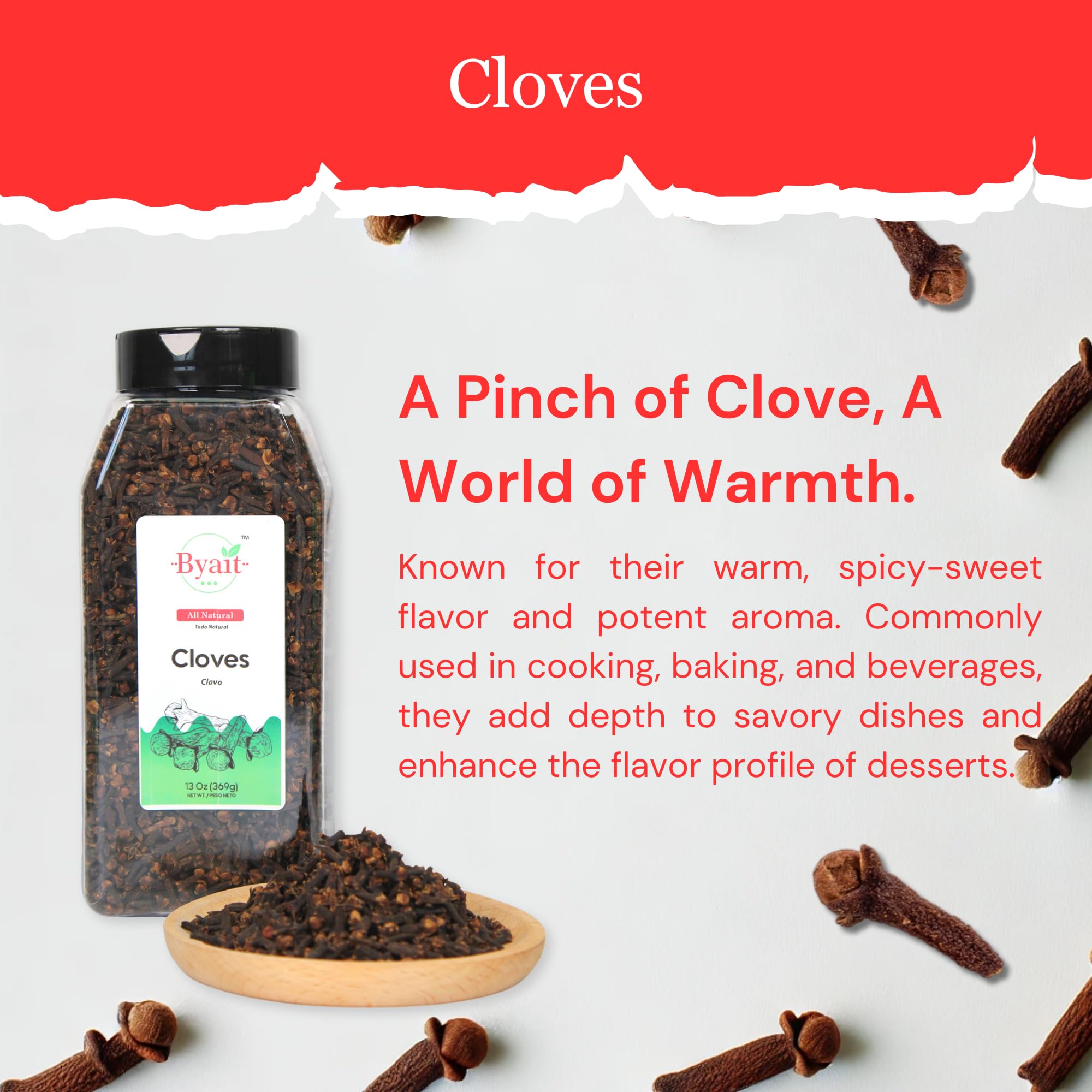 Byait Whole Cloves in baking; adds depth to cakes, cookies, and desserts