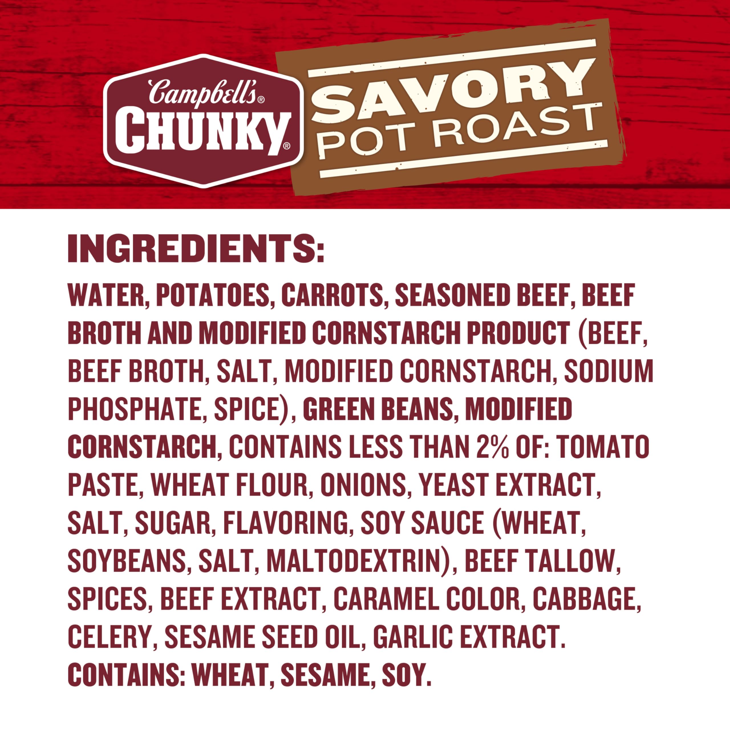 Beef chunks in Campbell's Chunky Savory Pot Roast Soup deliver satisfying protein.