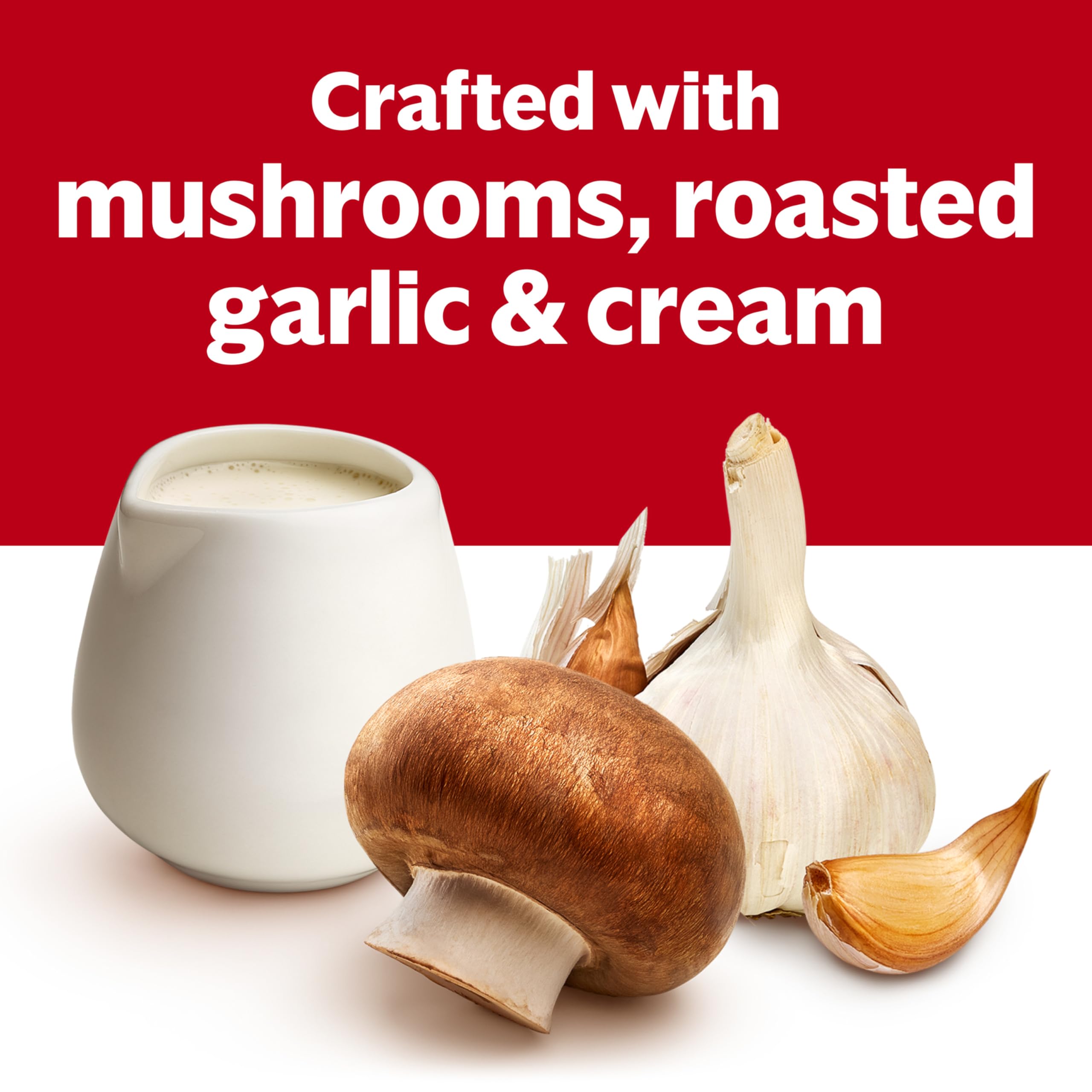 Campbell's Cream of Mushroom with Roasted Garlic serves as a versatile sauce starter.