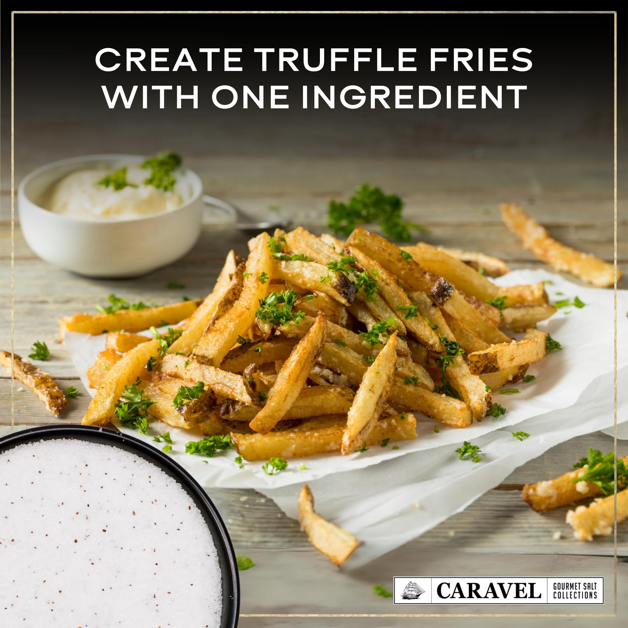 Caravel Gourmet black truffle salt on crispy fries for depth