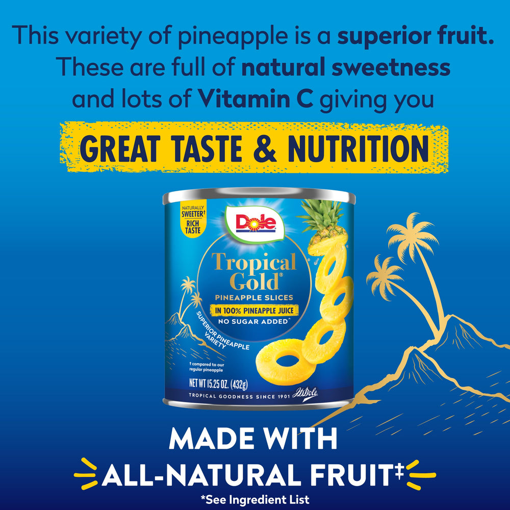 Dole Tropical Gold pineapple slices in juice ideal for bowls and desserts.
