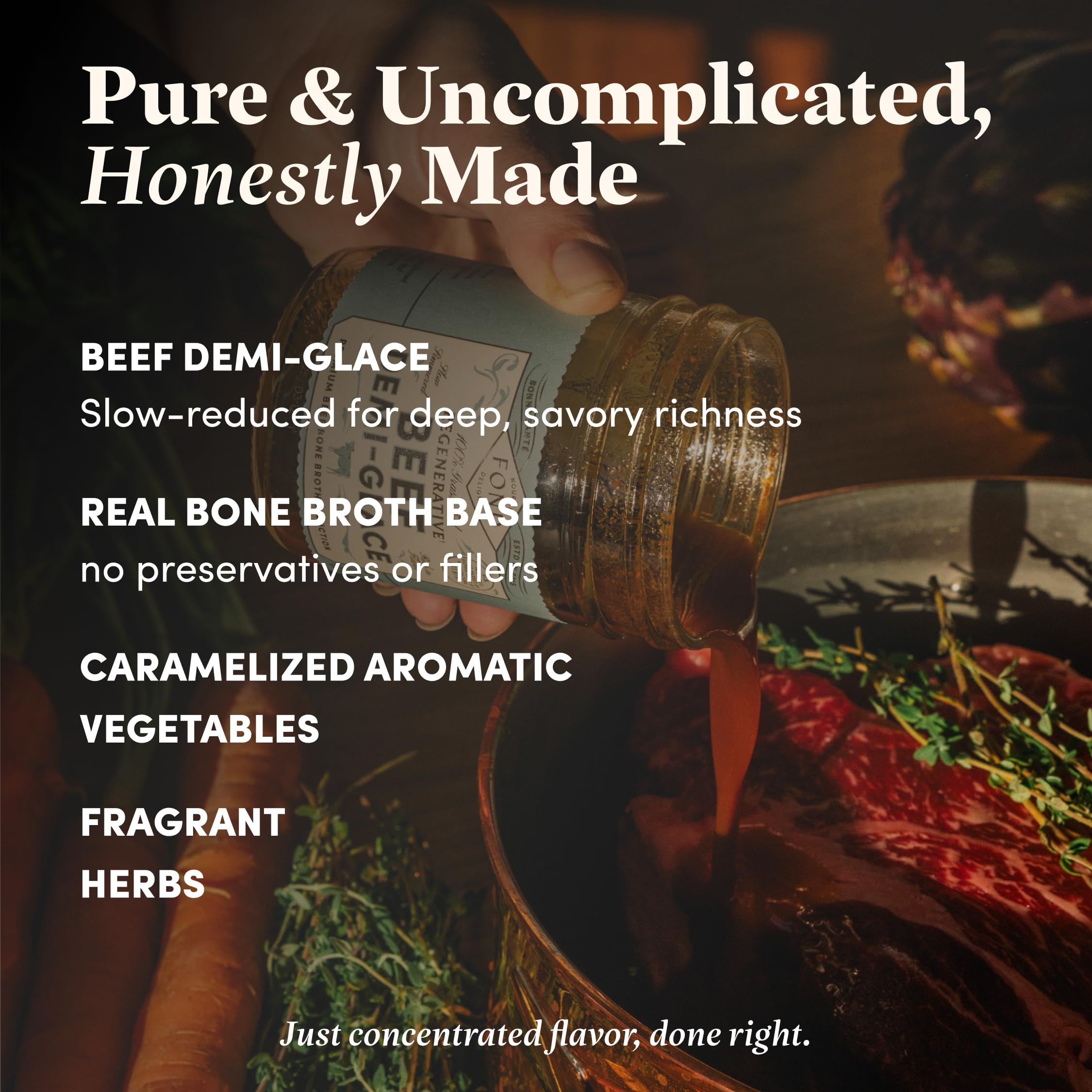 FOND NOURISH DELIGHT demi-glace simmer with aromatic herbs