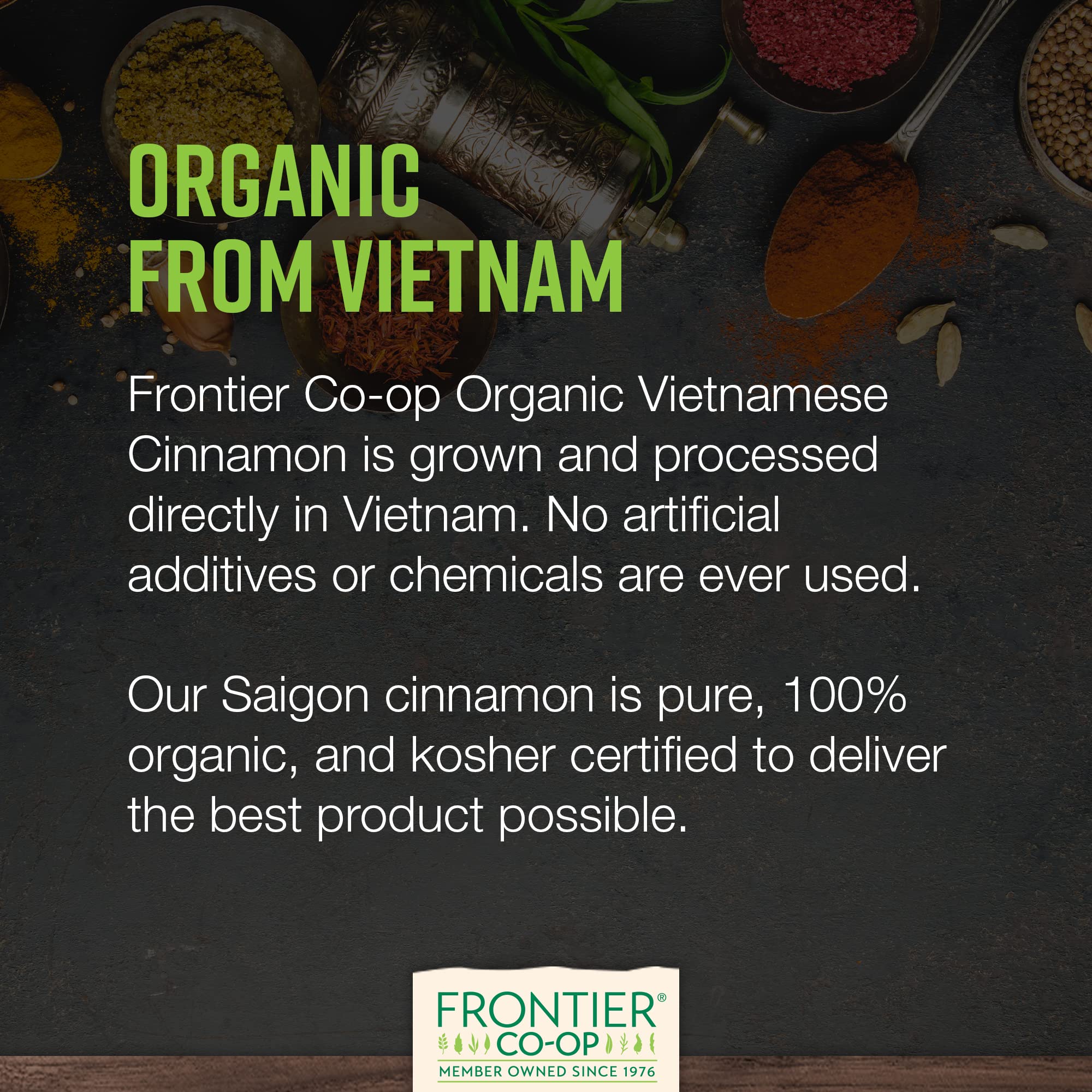 Frontier Co-op Vietnamese cinnamon used in baked goods and beverages for warmth.