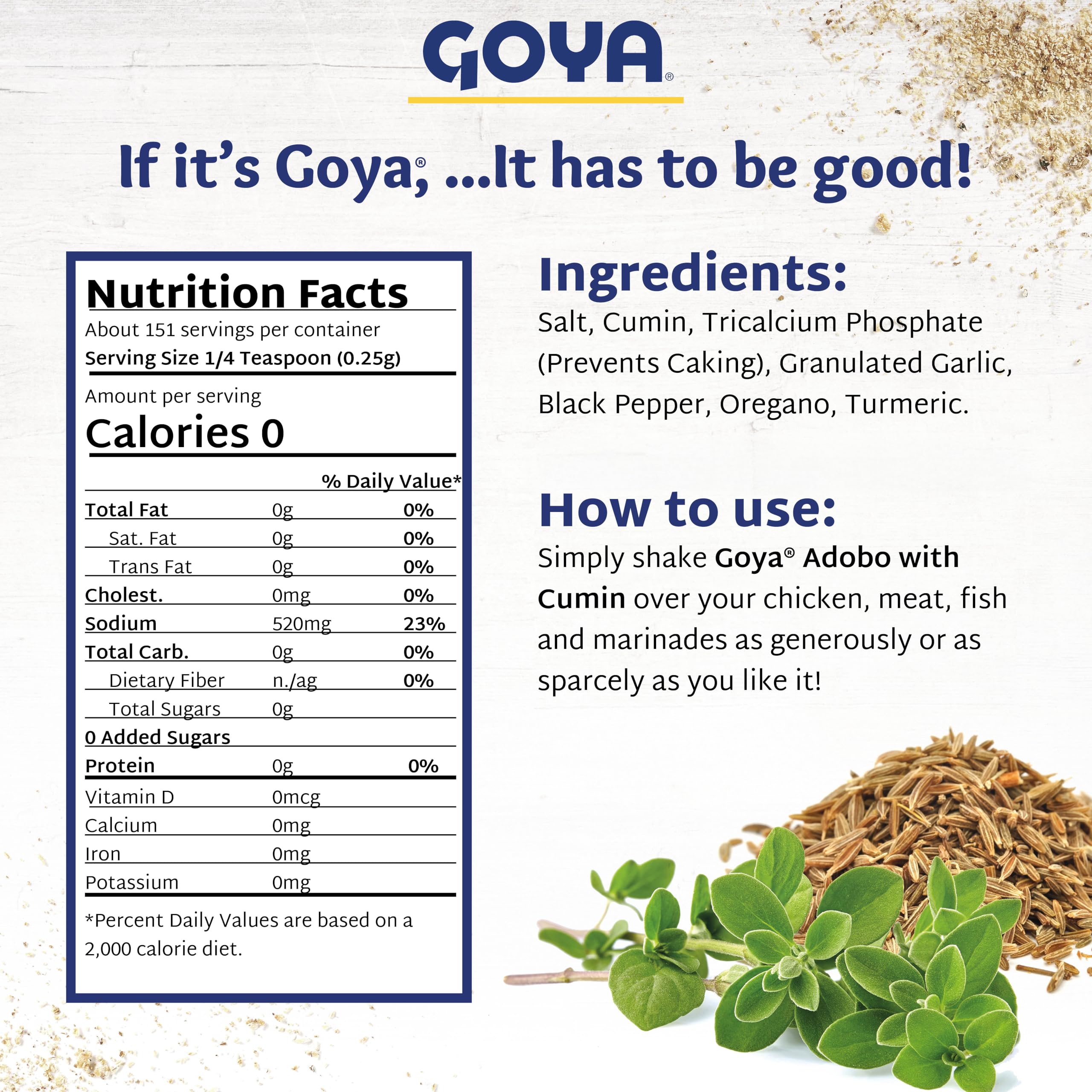 Goya Adobo with Cumin sprinkle on chicken for quick savory flavor.