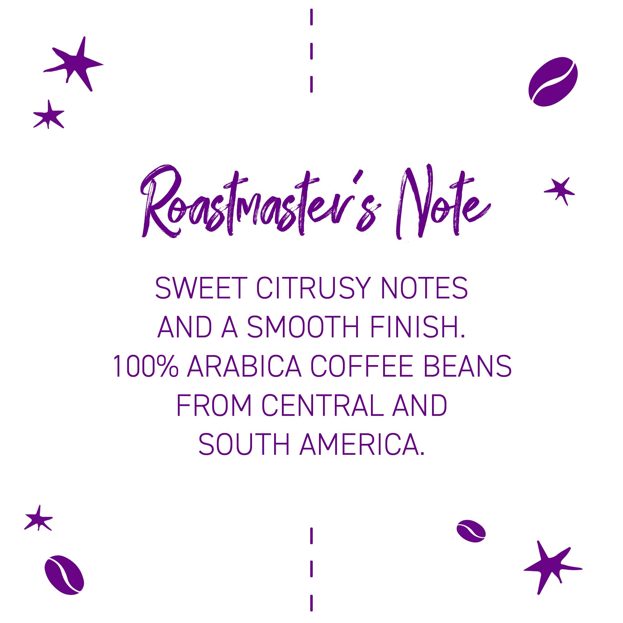 Artisan roasting process preserves peak flavor and freshness.