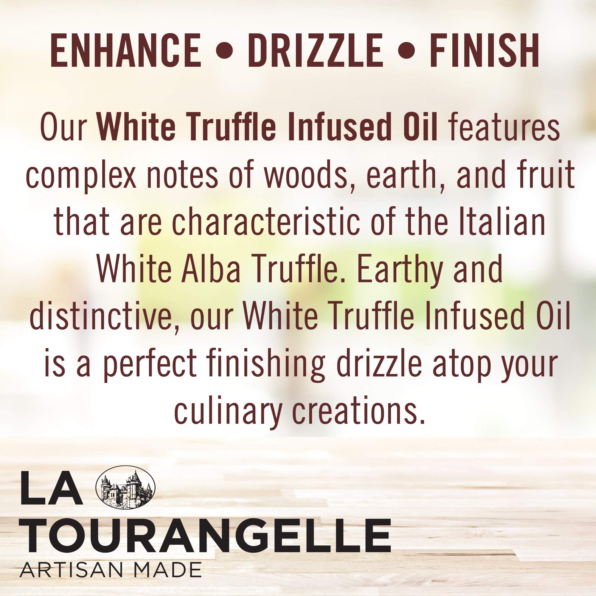 La Tourangelle White Truffle Oil over potatoes for a luxurious twist.