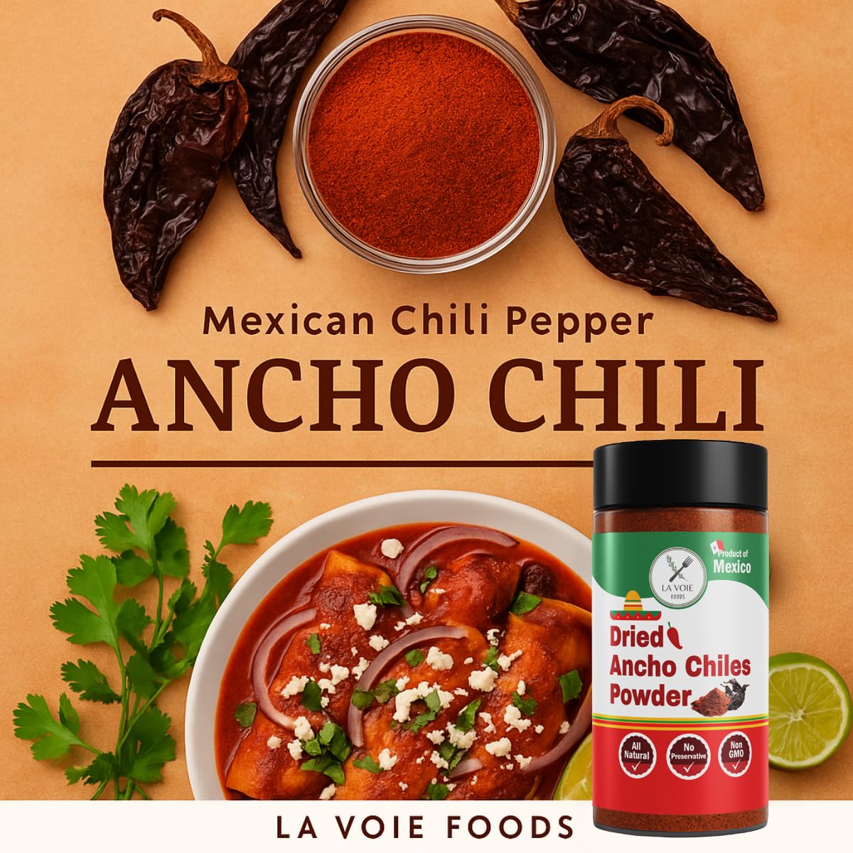 LA VOIE FOODS Ancho Powder smoky aroma – enhances mole and enchilada sauces.