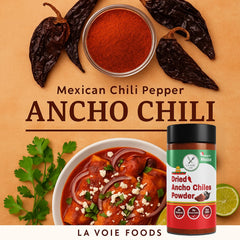 LA VOIE FOODS Ancho Powder smoky aroma – enhances mole and enchilada sauces.