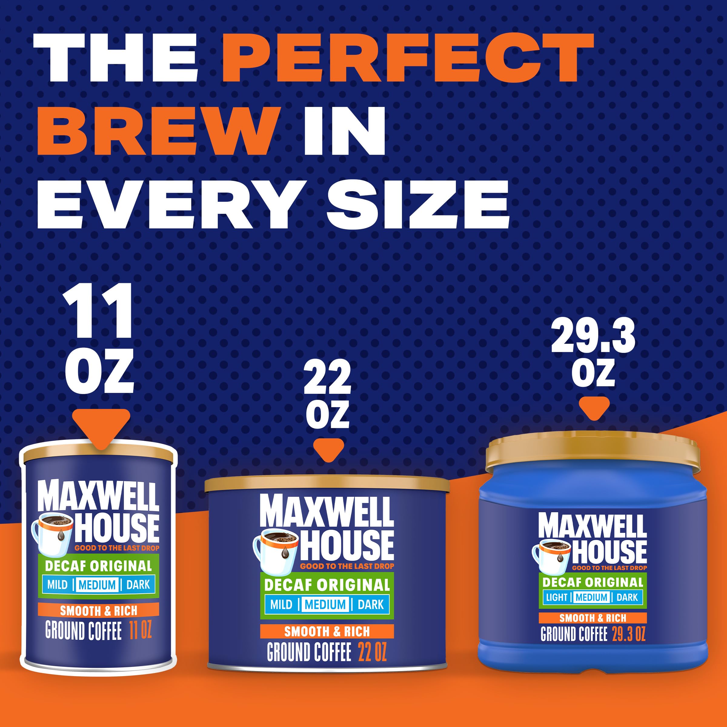 MAXWELL HOUSE Resealable canister locks in freshness between uses.