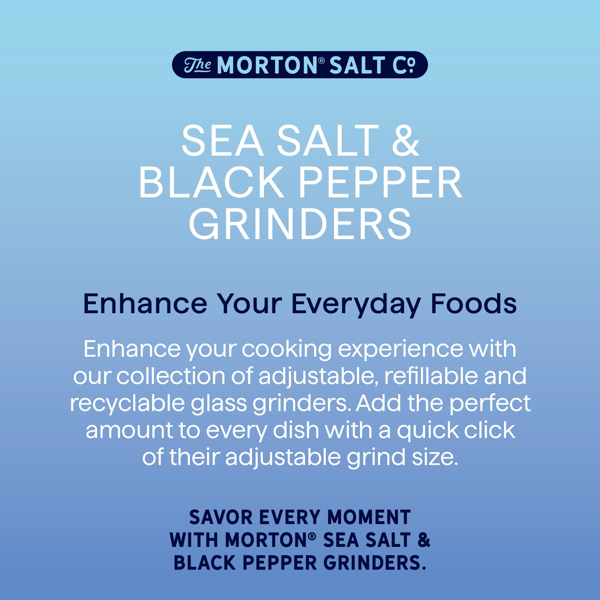 Morton everyday-use grinders enhance meats, veggies, and desserts with balanced seasoning.