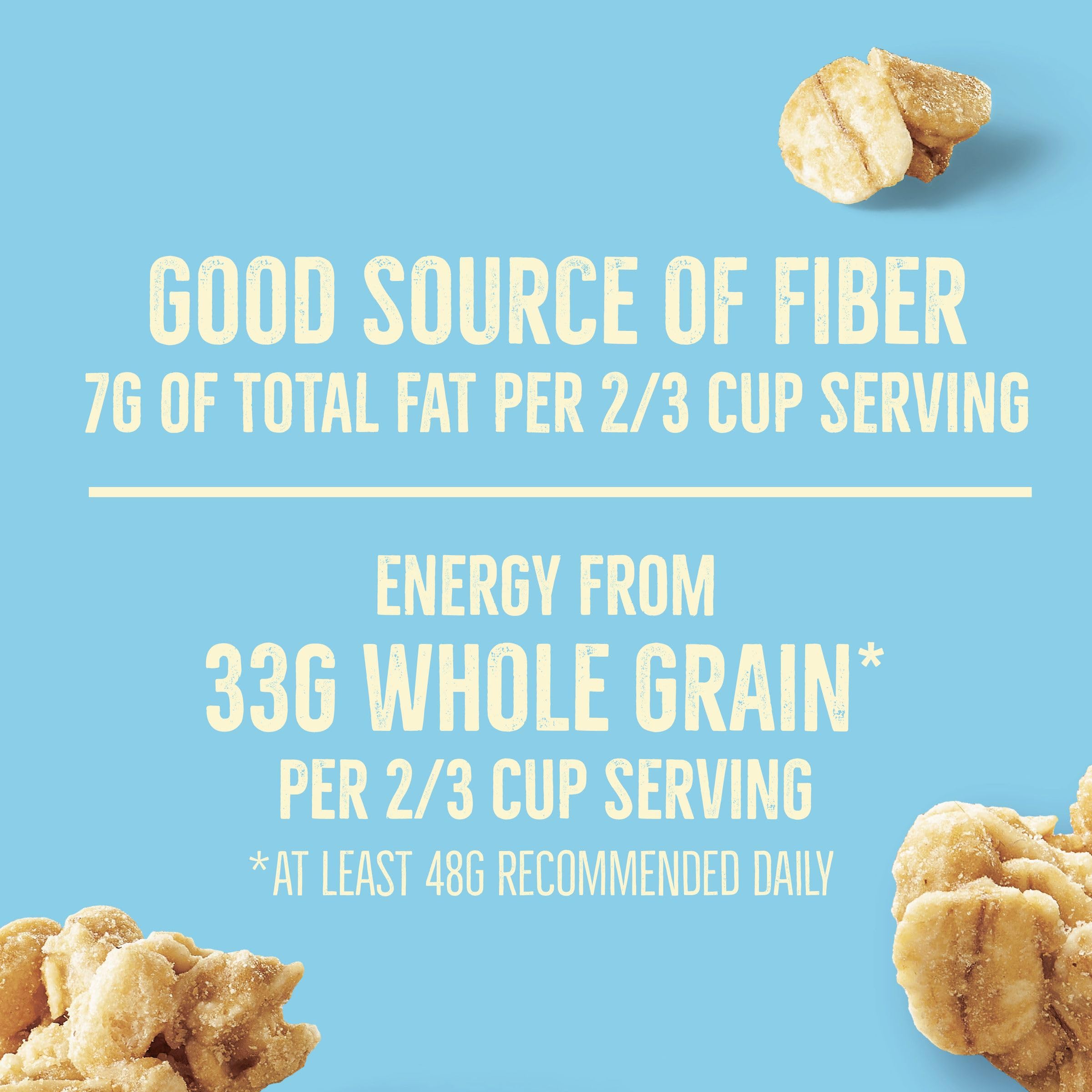 Re-sealable pouch maintains crunch and portability.