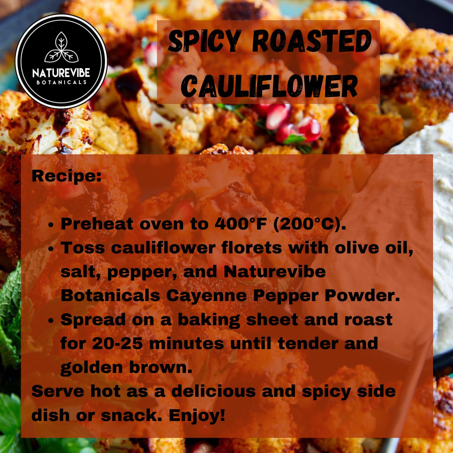 Naturevibe Botanicals Cayenne Powder added to sauces creates bold heat.