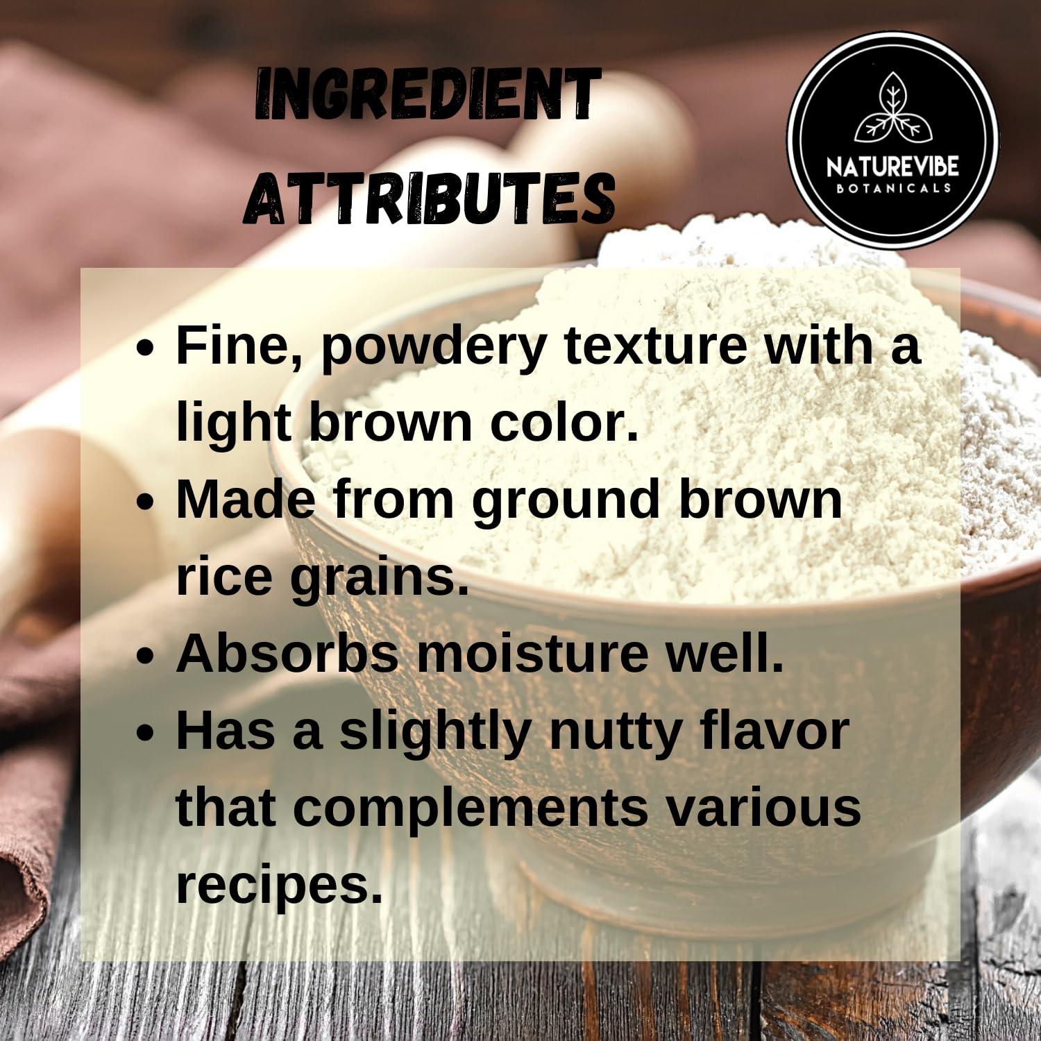 Naturevibe Botanicals versatile kitchen staple brown rice flour for thickening and baking.