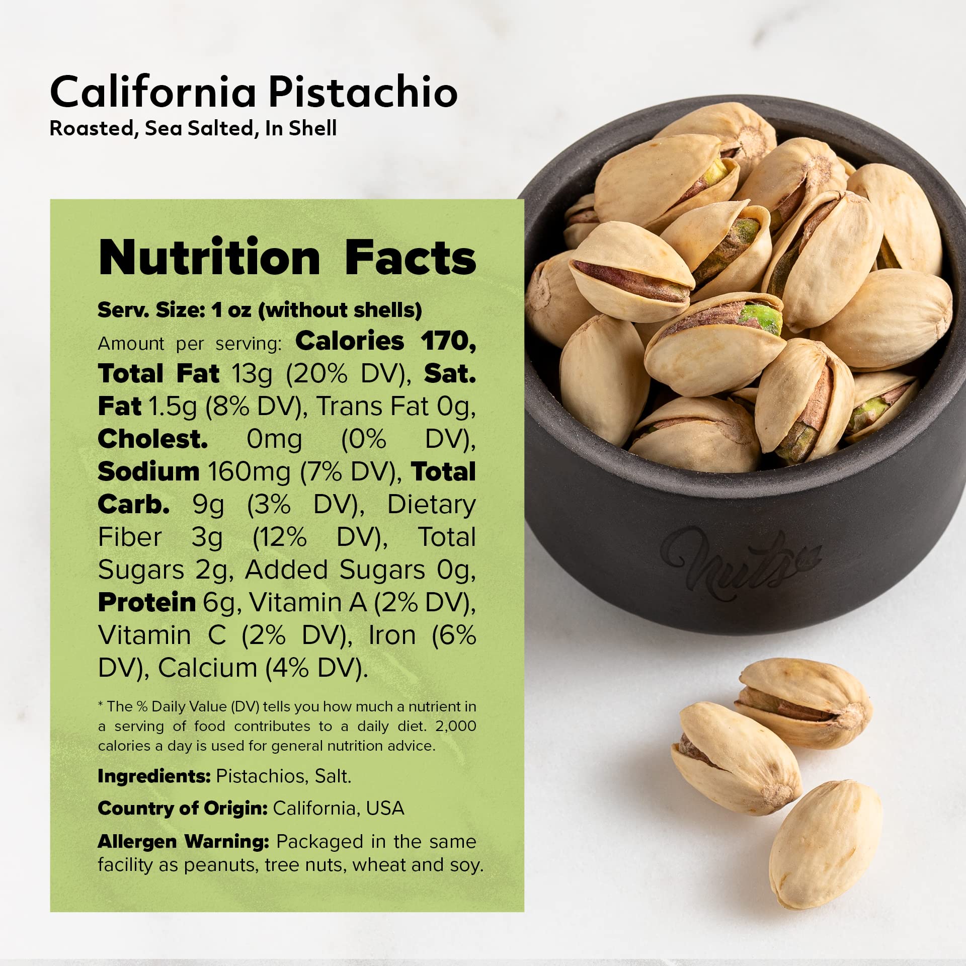 NUTS U.S. pistachios from California grown for bold flavor.