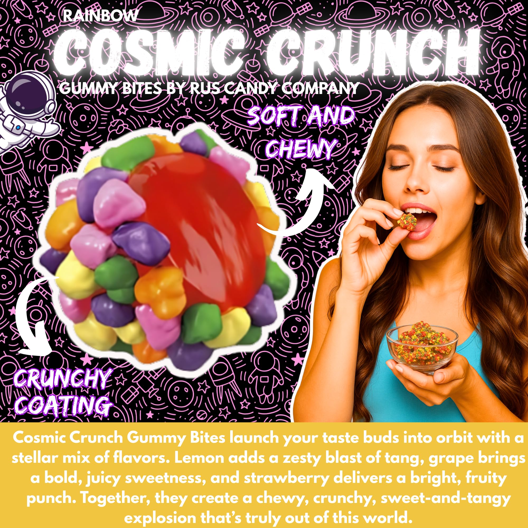 R.U.S. Candy Rainbow Cosmic Crunch Gummy Bites center chew; chewy core with tangy crunch.
