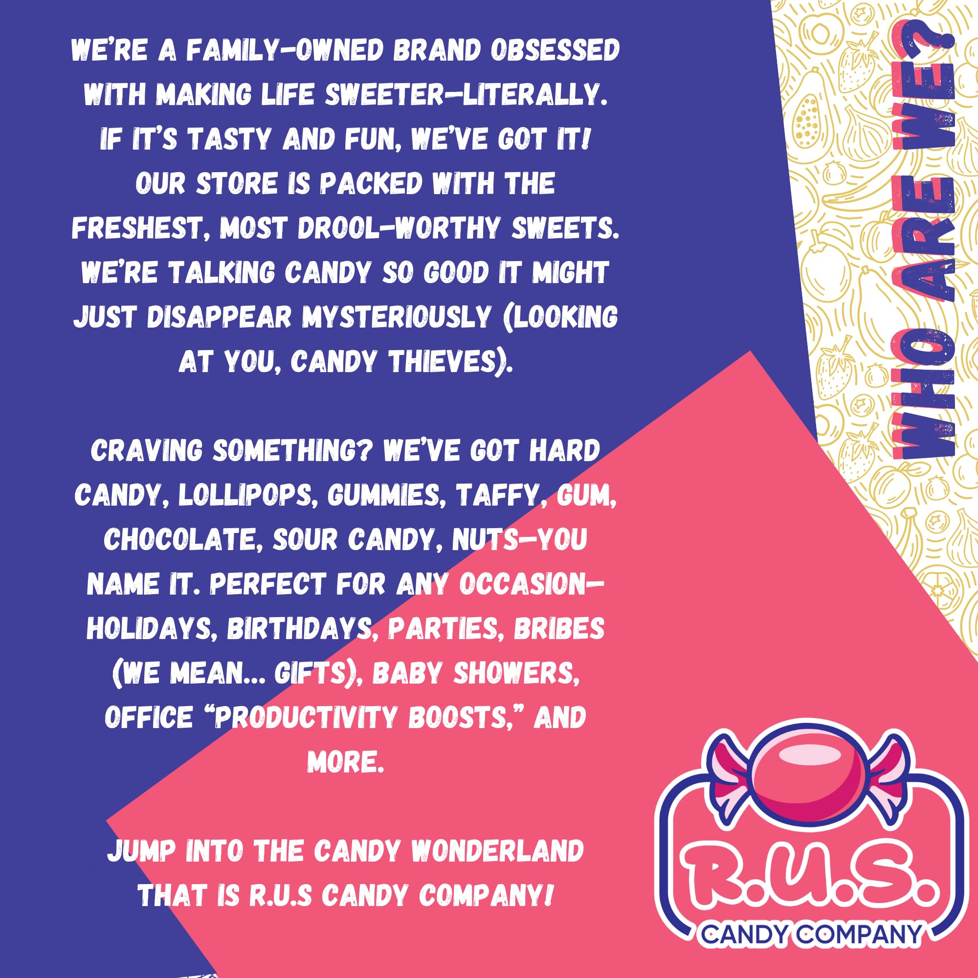 R.U.S. Candy SunKissFruit Gems premium fruit flavors in each bite.