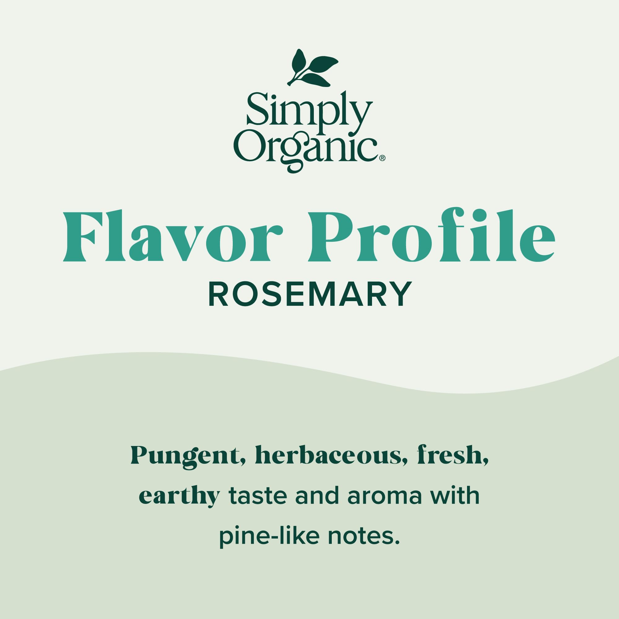Simply Organic Rosemary Leaf dried leaves emphasize rustic flavor for stews and potatoes.