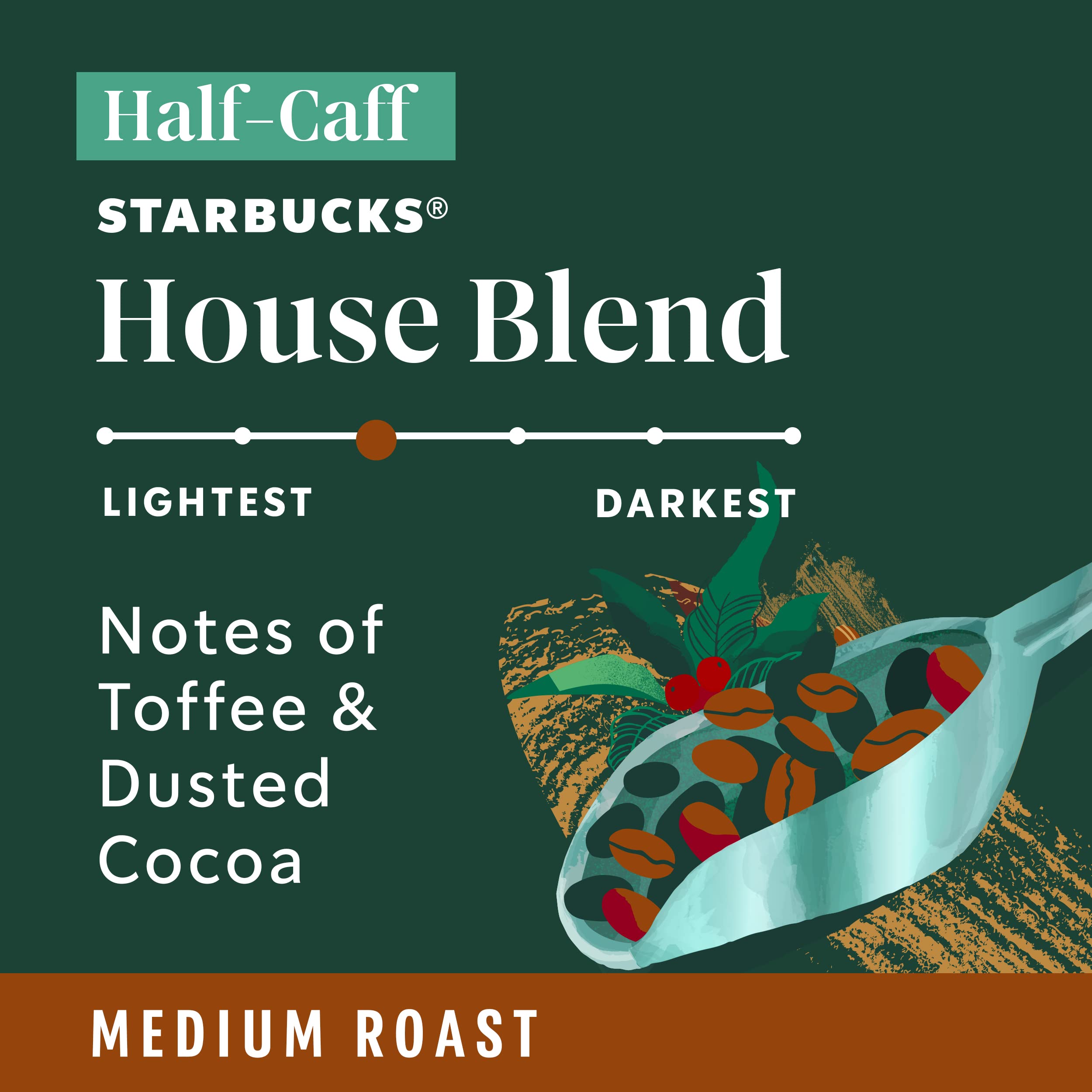 Roasted dark chestnut Starbucks Half-Caff beans with toffee and cocoa notes.