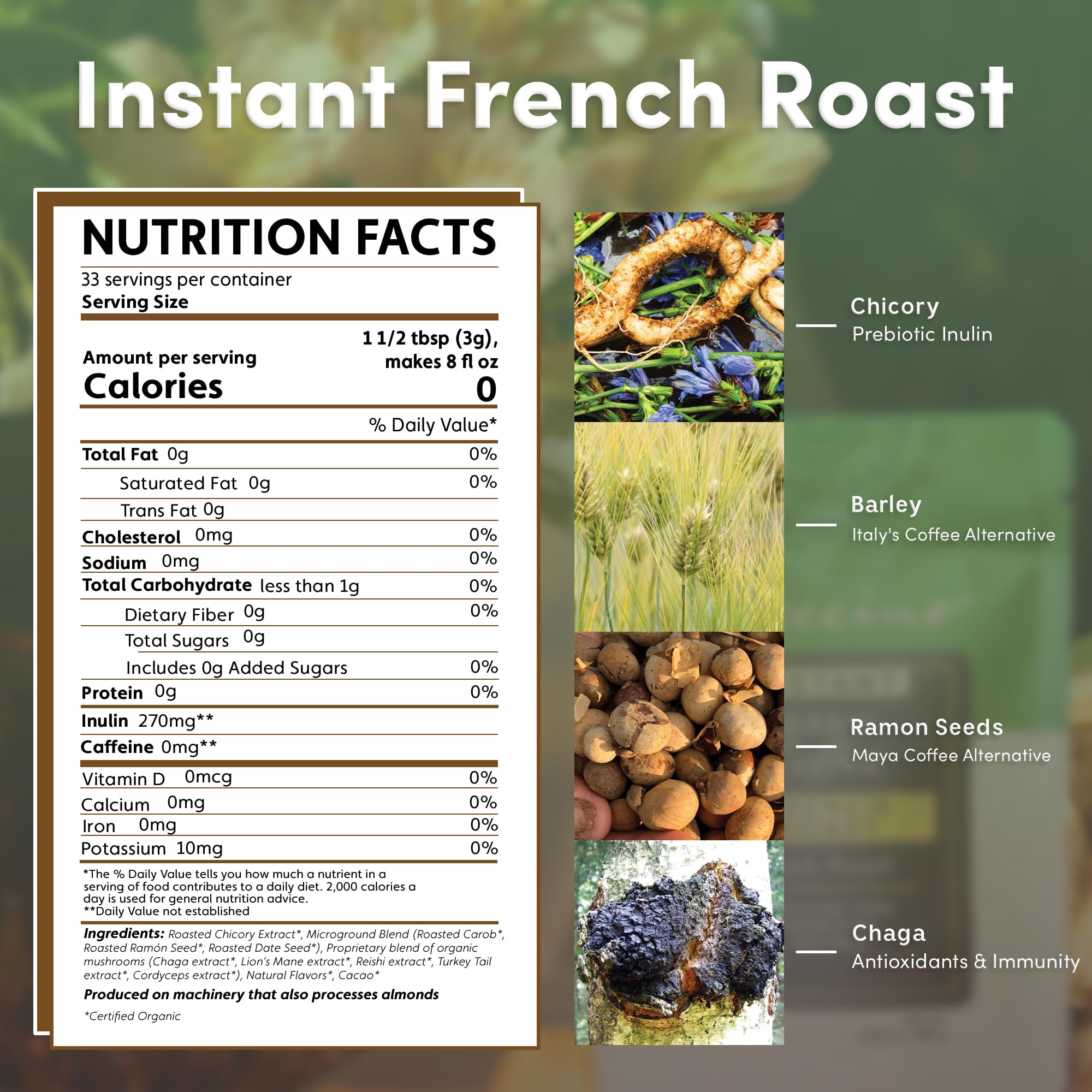 Teeccino Instant French Roast with microground Ramón seeds for smooth flavor.