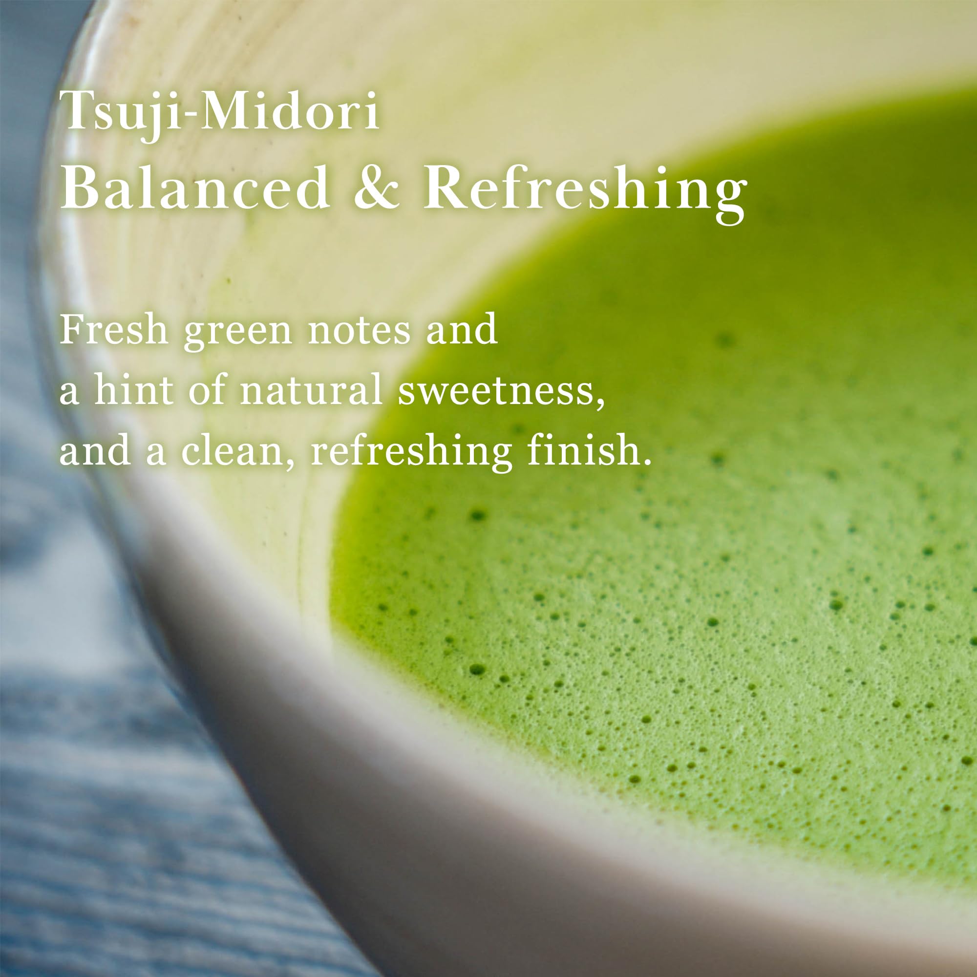 TSUJIRI Midori grounds highlight Kyoto heritage and ceremonial grade quality.