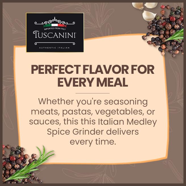 Tuscanini Premium Italian Medley Spice Grinder aroma fills your kitchen.